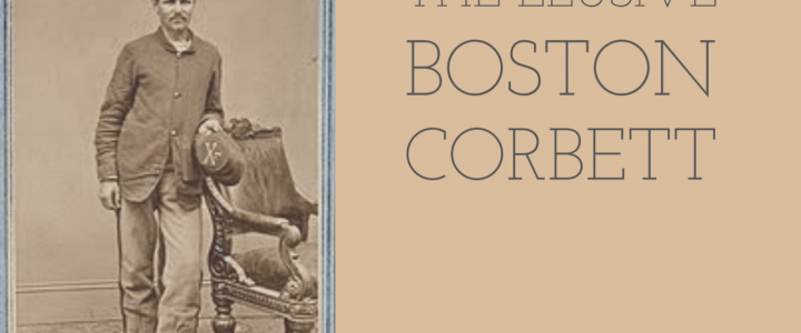 The Elusive Boston Corbett