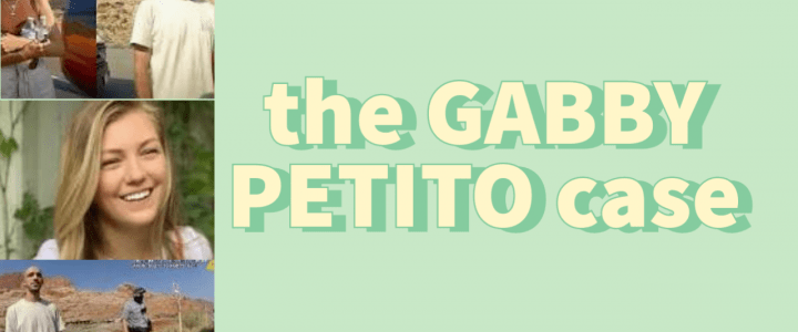The Gabby Petito Case