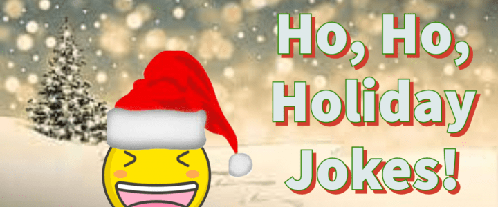 Ho, Ho, Holiday Jokes!