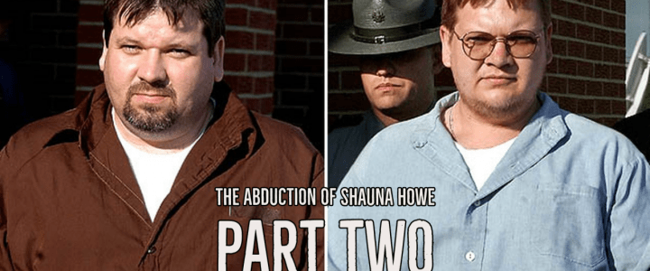 The Abduction of Shauna Howe: The Halloween Abduction (Part 2)