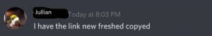 A screnshot of a message from Jullian where he says "I have the link new fresh copied."