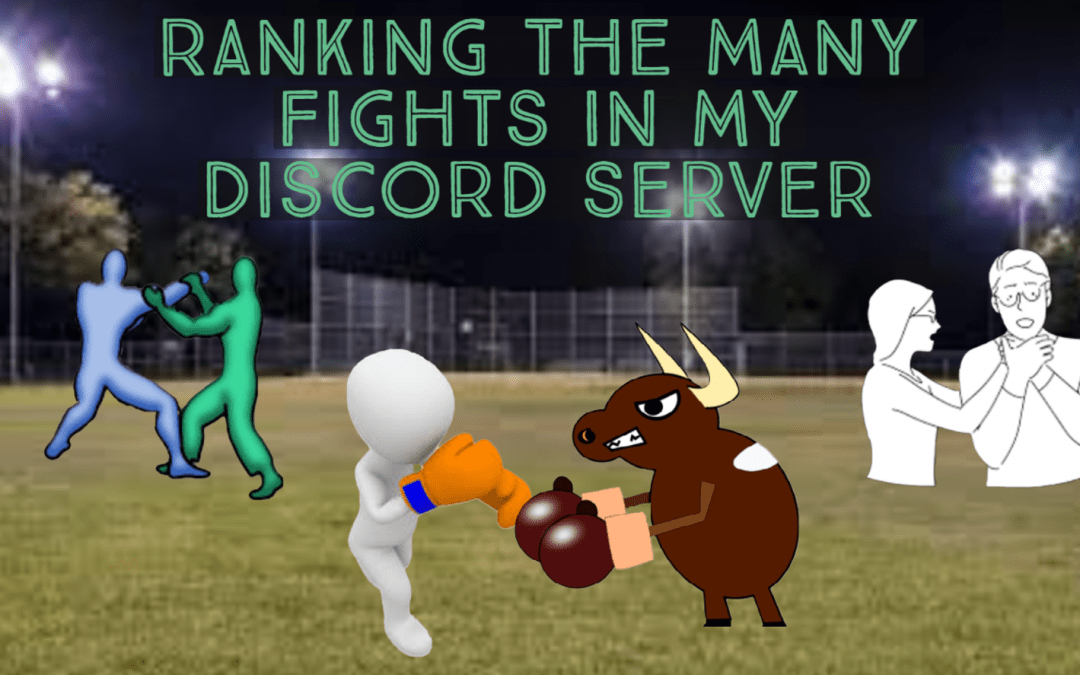 Ranking the Many Fights in my Discord Server
