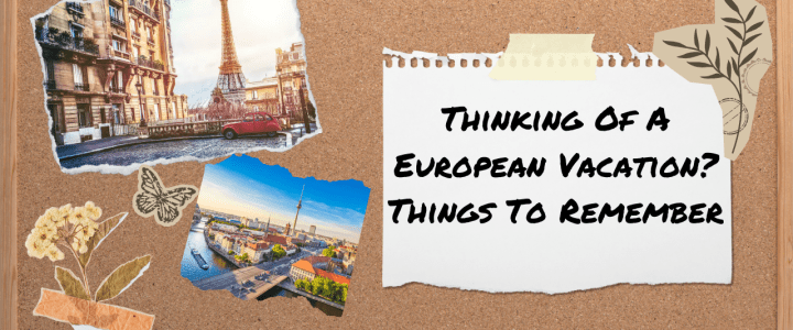 Things to remember when Traveling to Europe